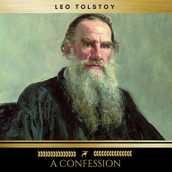 A Confession, Leo Tolstoy