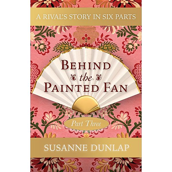 A Confession and a Royal Portrait (Behind the Painted Fan, #3) / Behind the Painted Fan, Susanne Dunlap