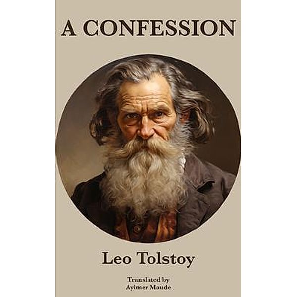 A Confession | Leo Tolstoy, Leo Tolstoy