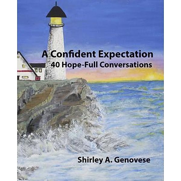 A Confident Expectation / Shirley A. Genovese, Shirley A Genovese