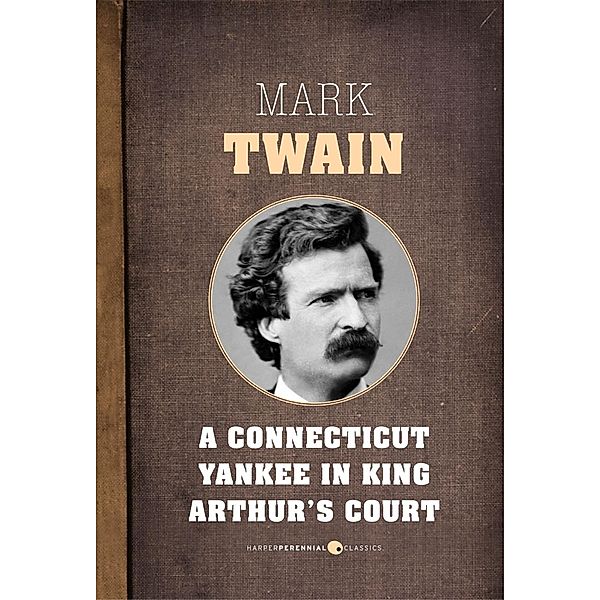 A Connecticut Yankee In King Arthur's Court, Mark Twain