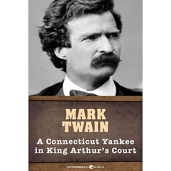 A Connecticut Yankee In King Arthur's Court, Mark Twain