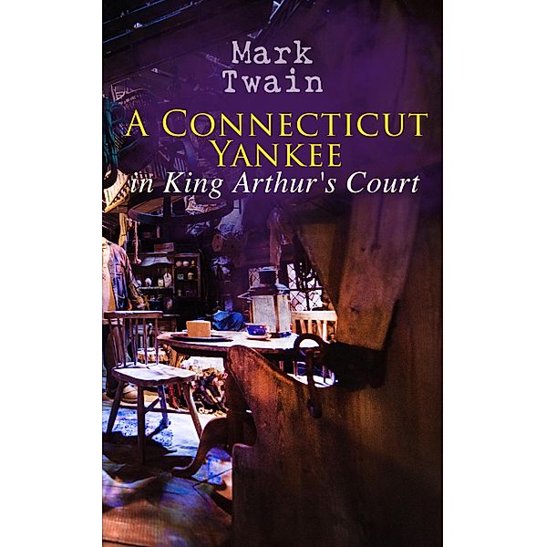 A Connecticut Yankee in King Arthur's Court, Mark Twain