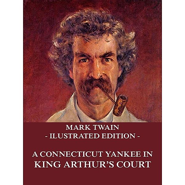 A Connecticut Yankee In King Arthur's Court, Mark Twain