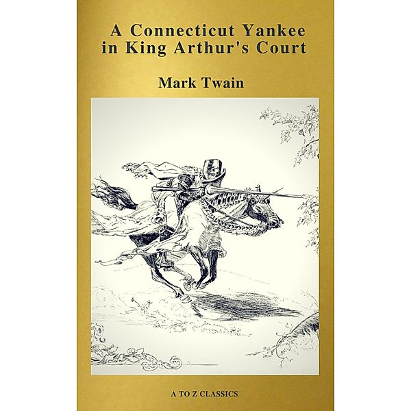 A Connecticut Yankee in King Arthur's Court (Active TOC, Free Audiobook) (A to Z Classics), Mark Twain, A To Z Classics
