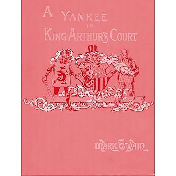 A Connecticut Yankee in King Arthur's Court, Complete / Spartacus Books, Mark Twain