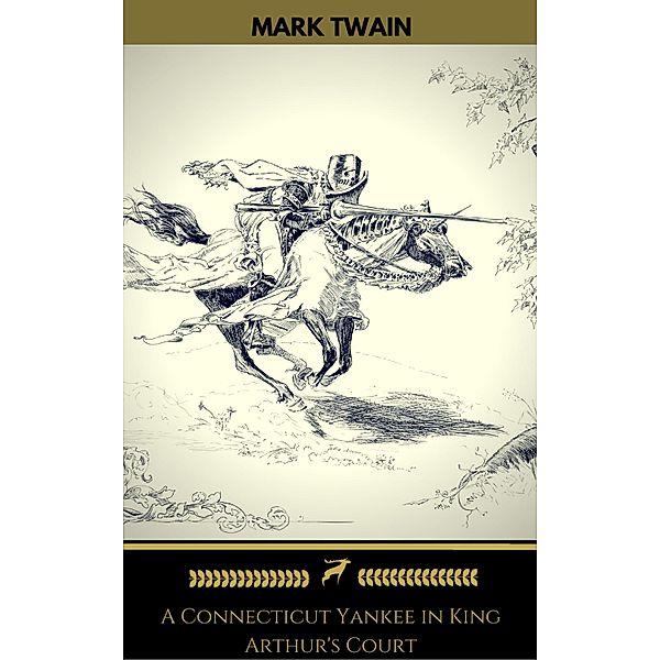 A Connecticut Yankee in King Arthur's Court (Golden Deer Classics), Mark Twain, Golden Deer Classics