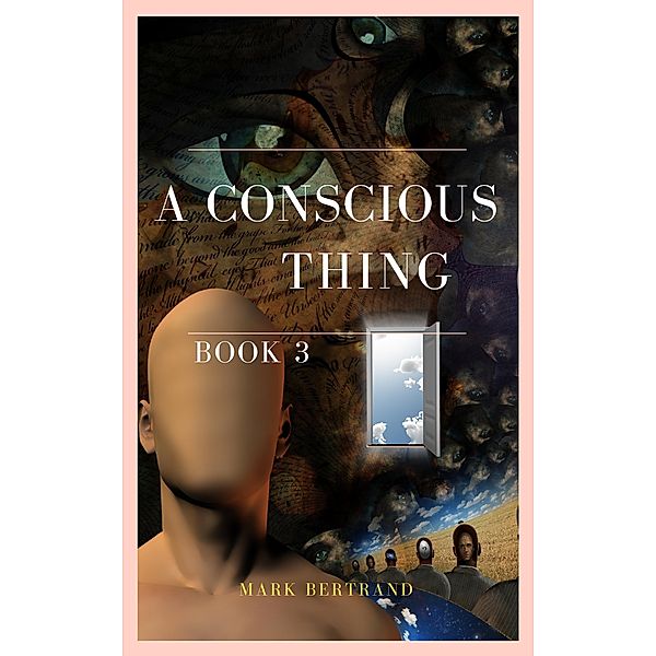 A Conscious Thing (Nirvanaing, #3) / Nirvanaing, Mark Bertrand