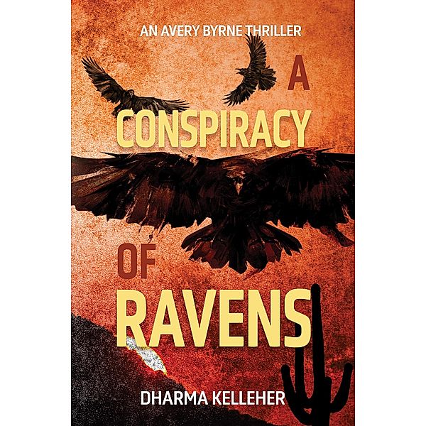 A Conspiracy of Ravens (Avery Byrne Goth Vigilante, #1) / Avery Byrne Goth Vigilante, Dharma Kelleher