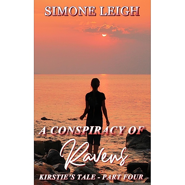A Conspiracy of Ravens (Kirstie's Tale, #4) / Kirstie's Tale, Simone Leigh