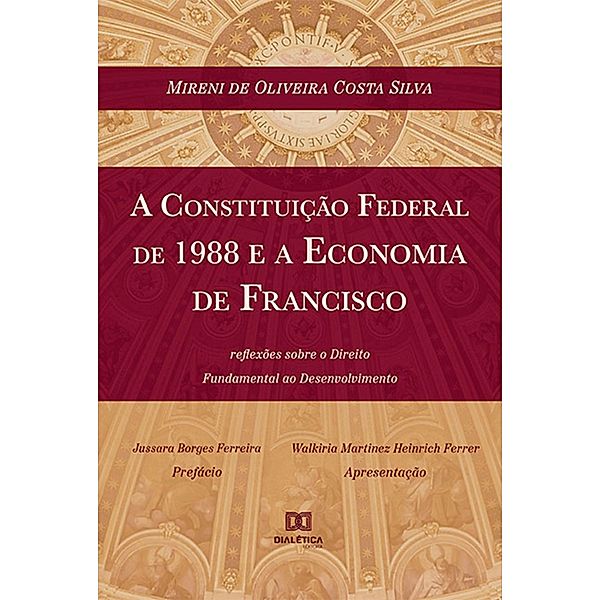 A Constituição Federal de 1988 e a Economia de Francisco, Mireni de Oliveira Costa Silva