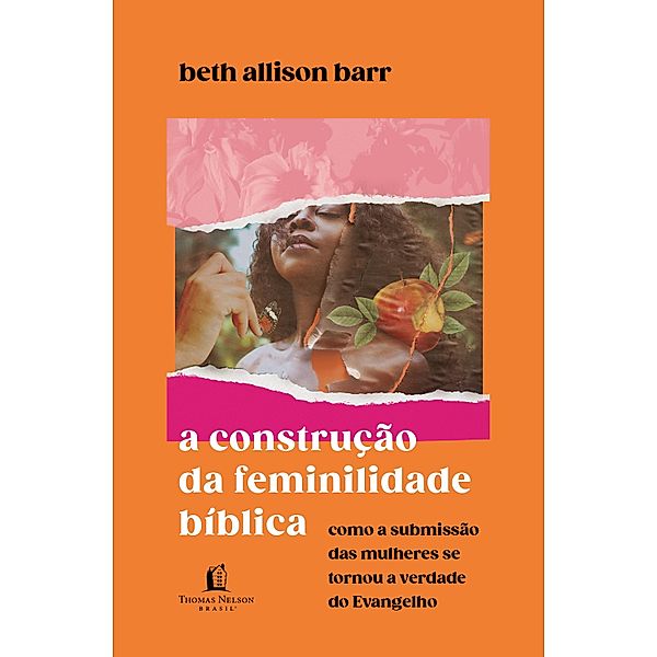 A construção da feminilidade bíblica, Beth Allison Barr