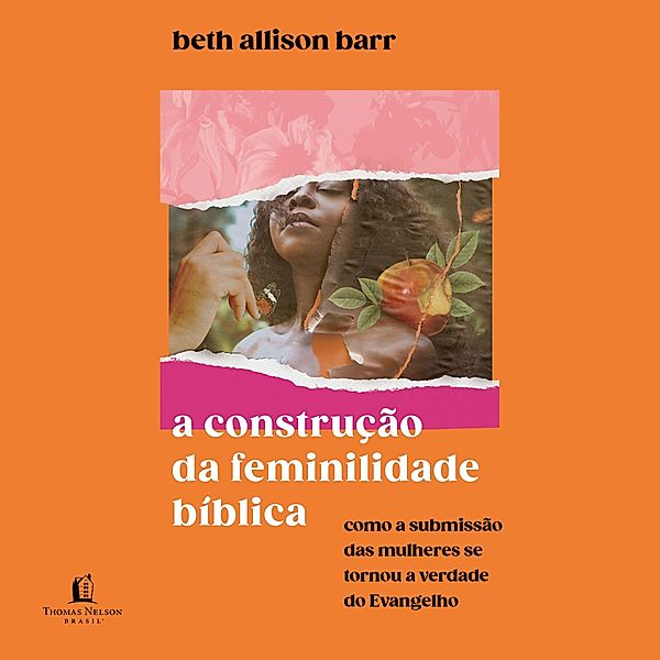A construção da feminilidade bíblica, Beth Allison Barr