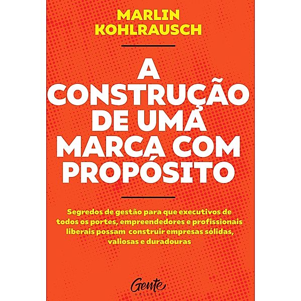 A Construção de uma Marca com Propósito, Marlin Kohlrausch