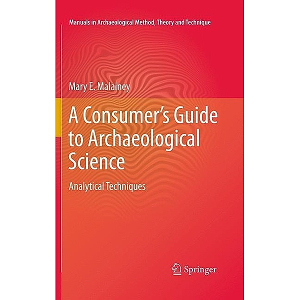 A Consumer's Guide to Archaeological Science, Mary E. Malainey