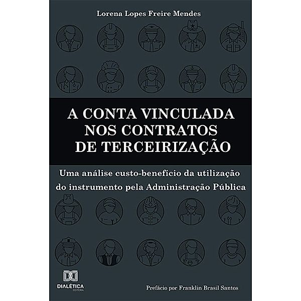 A conta vinculada nos contratos de terceirização, Lorena Lopes Freire Mendes