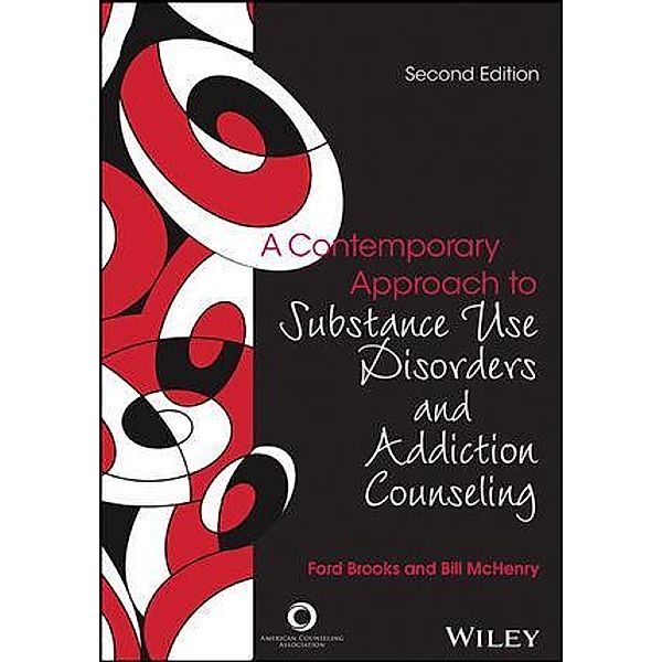 A Contemporary Approach to Substance Use Disorders and Addiction Counseling, Ford Brooks, Bill McHenry