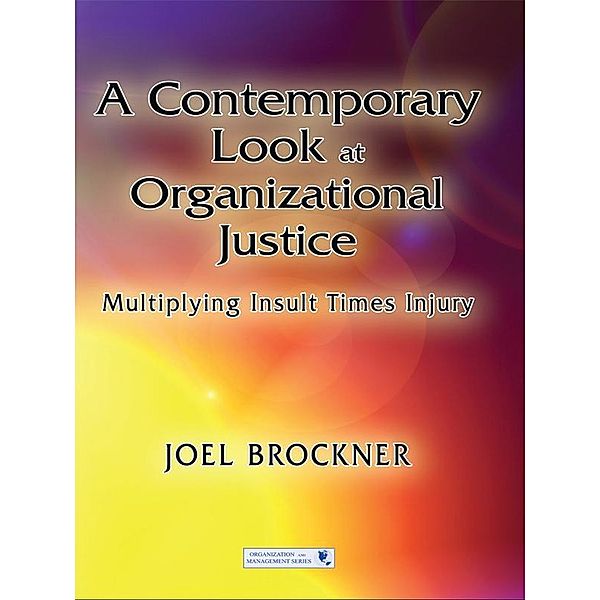 A Contemporary Look at Organizational Justice, Joel Brockner