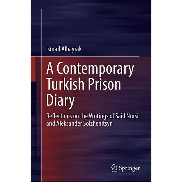 A Contemporary Turkish Prison Diary, Ismail Albayrak