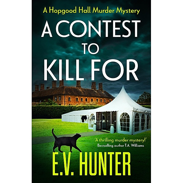 A Contest To Kill For / The Hopgood Hall Murder Mysteries Bd.2, E. V. Hunter