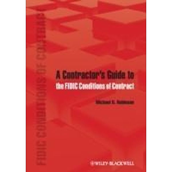 A Contractor's Guide to the FIDIC Conditions of Contract, Michael D. Robinson