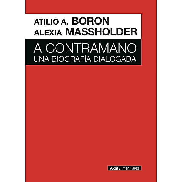 A contramano / Inter Pares Bd.6, Atilio Borón, Alexia Guillermina Massholder