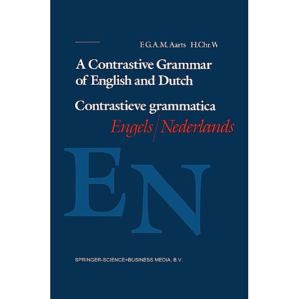 A Contrastive Grammar of English and Dutch / Contrastieve grammatica Engels / Nederlands, F. G. A. M. Aarts, H. Chr. Wekker