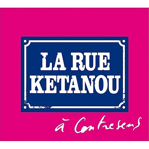 A Contresens, La Rue Ketanou