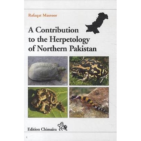 A Contribution to the Herpetofauna of Northern Pakistan, Rafaqat Masroor