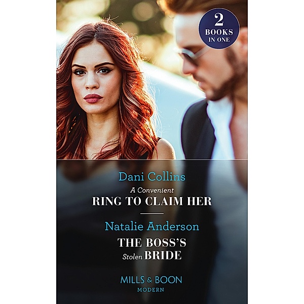 A Convenient Ring To Claim Her / The Boss's Stolen Bride: A Convenient Ring to Claim Her (Four Weddings and a Baby) / The Boss's Stolen Bride (Mills & Boon Modern), Dani Collins, Natalie Anderson