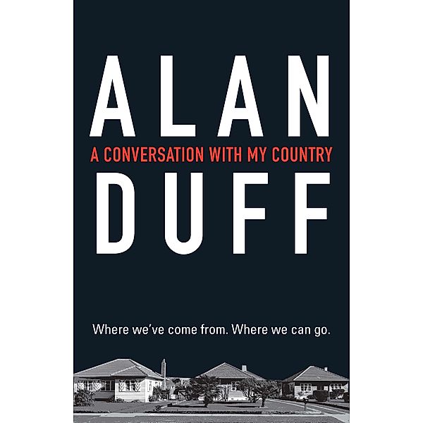 A Conversation with my Country, Alan Duff