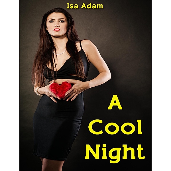 A Cool Night, Isa Adam