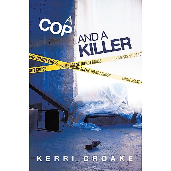 A Cop and A Killer, Kerri Croake