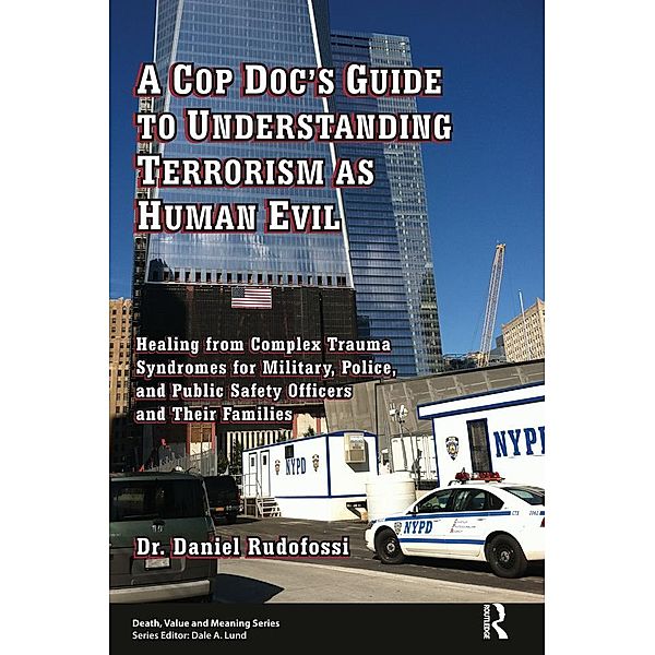 A Cop Doc's Guide to Understanding Terrorism as Human Evil, Daniel Rudofossi