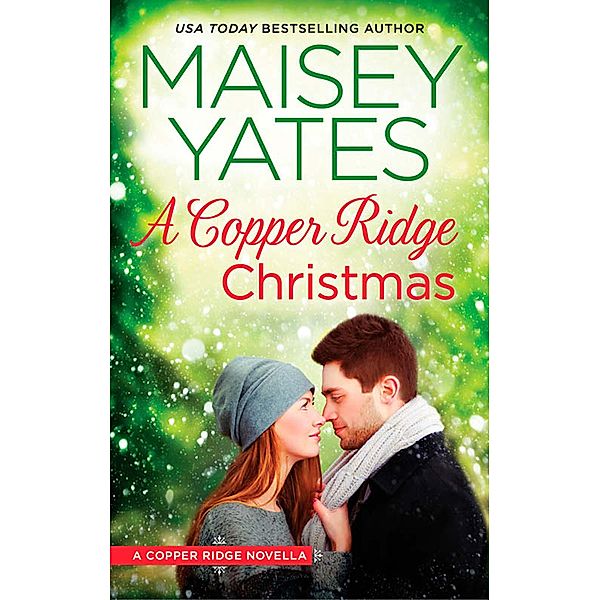 A Copper Ridge Christmas (Copper Ridge), Maisey Yates