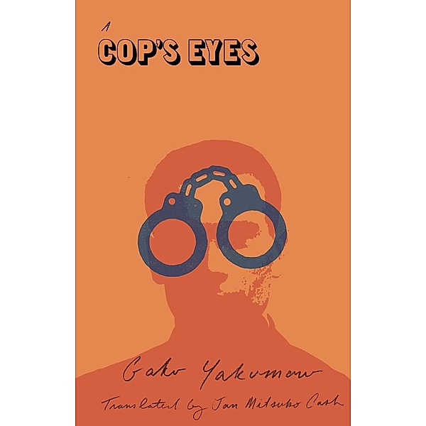 A Cop's Eyes, Gaku Yakumaru