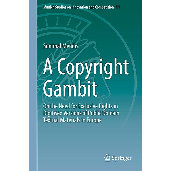 A Copyright Gambit / Munich Studies on Innovation and Competition Bd.11, Sunimal Mendis