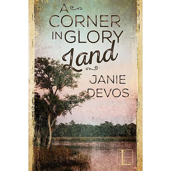A Corner in Glory Land / A Glory Land Novel Bd.1, Janie Devos