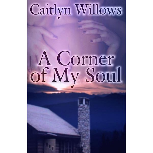 A Corner of My Soul, Caitlyn Willows