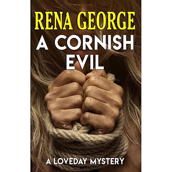 A Cornish Evil (The Loveday Mysteries, #9) / The Loveday Mysteries, Rena George