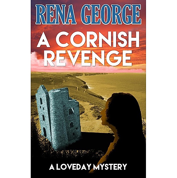 A Cornish Revenge (The Loveday Mysteries, #1) / The Loveday Mysteries, Rena George