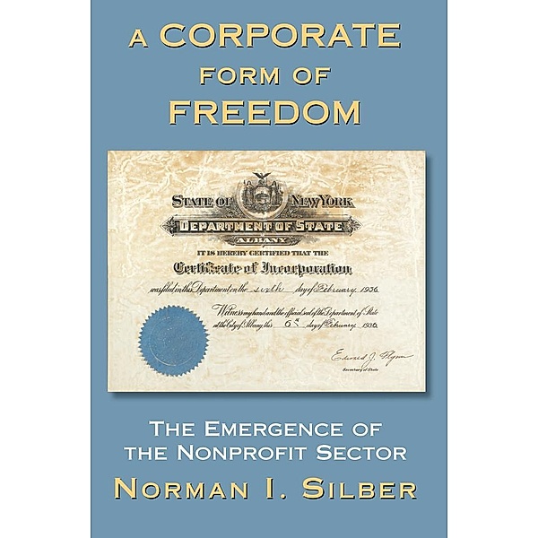 A Corporate Form Of Freedom, Norman Silber