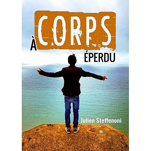 À corps éperdu, Julien Steffenoni