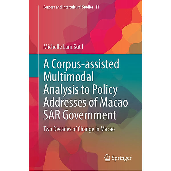 A Corpus-assisted Multimodal Analysis to Policy Addresses of Macao SAR Government, Michelle Lam Sut I