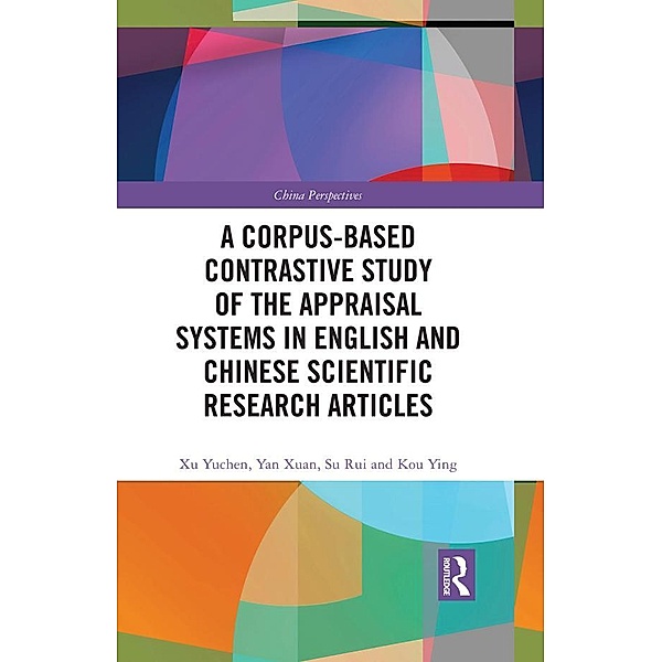 A Corpus-based Contrastive Study of the Appraisal Systems in English and Chinese Scientific Research Articles, Xu Yuchen, Yan Xuan, Su Rui, Kou Ying