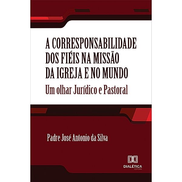 A corresponsabilidade dos fiéis na missão da Igreja e no mundo, Padre Antonio José da Silva