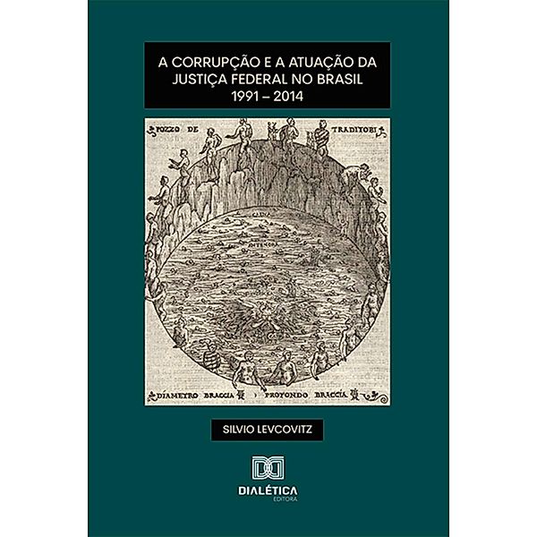 A corrupção e a atuação da Justiça Federal no Brasil, Silvio Levcovitz