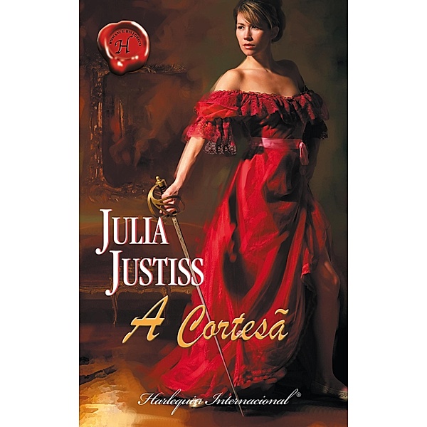 A cortesã / Harlequin Internacional Bd.151, Julia Justiss