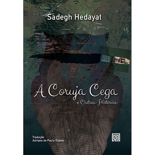A coruja cega e outras histórias, Sadegh Hedayat, Adriano de Paula Rabelo