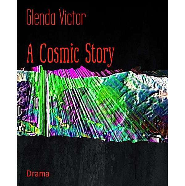 A Cosmic Story, Glenda Victor